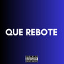 Que Rebote (Explicit)