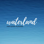 Waterland (Explicit)