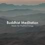 Buddhist Meditation Music for Positive Energy