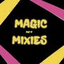 Magic Mixies