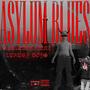 ASYLUM BLUES (Explicit)