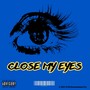 Close My Eyes (Explicit)