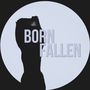 BORN FALLEN (Explicit)