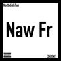 Naw Fr (feat. SHXNY)