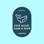 Five Alive, Take a Dive