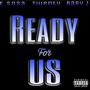 Ready for us (feat. B4BY J & TWENTY) [Explicit]