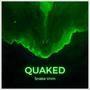 Quaked (Explicit)