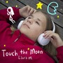 Touch the Moon