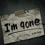 I’m Gone (Explicit)