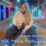 Mãe Preta Favelada (Explicit)