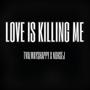 Love Is Killin Me (Explicit)
