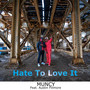 Hate to Love It (Explicit)