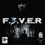 F.E.V.E.R (Explicit)