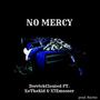 No Mercy (feat. XoTheKid & X7Emosser) [Explicit]