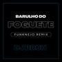 Barulho do Foguete (Funknejo Remix)