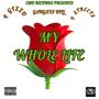 MY WHOLE LIFE (feat. GANGSTA BILL & P STREETS) [Explicit]