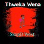 Thweka Wena (Explicit)