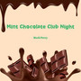 Mint Chocolate Club Night