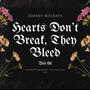 Hearts Don't Break, They Bleed (Explicit)