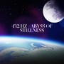 432 Hz - Abyss of Stillness