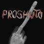 PROSHUTO (feat. Kurtfantasi)