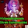 Vishwadhidevam Shree Gananayaka