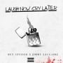 Laugh Now Cry Later (feat. Rey Spyder) [Explicit]