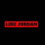 LikeJordan p1&2 (Explicit)