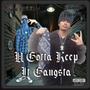 U Gotta Keep it Gangsta (feat. OG King MiCCael) [Explicit]