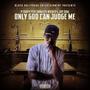 Only God Can Judge Me (Explicit)