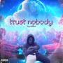 Trust Nobody (Explicit)