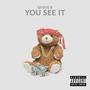 You See It (Explicit)