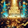 CLUB BOUNCE (Explicit)