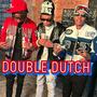 DOUBLE DUTCH (Explicit)