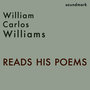 William Carlos Williams Reads His Poems - The Complete 1958 Caedmon Readings