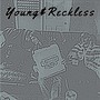 Young & Reckless (Explicit)