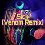 Sick (Venom Remix) [Explicit]