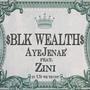 BLK WEALTH (feat. Zini) [Explicit]