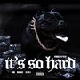 Its So Hard Freestyle (Explicit)