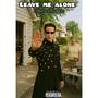 LEAVE ME ALONE (prodby.Bearlyfbeatz) [Explicit]