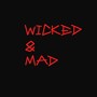 Wicked & Mad