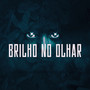 Brilho No Olhar (Explicit)