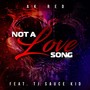 Not a Love Song (feat. Tj Sauce Kid)