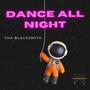 Dance all night