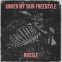 Under My Skin Freestyle (Explicit)