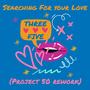 Searching For Your Love (feat. Three Five) [Project 50 Rework]