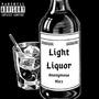 Light Liquor (Explicit)