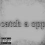 catch a opp (Explicit)