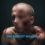 The Deepest Wound