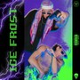 ICE FROST (feat. 1SIX LEO & 1SIX AVI) [Explicit]